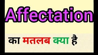 Affectation meaning in hindi  affectation ka matlab kya hota hai  word meaning english to hindi [upl. by Eletnahc158]