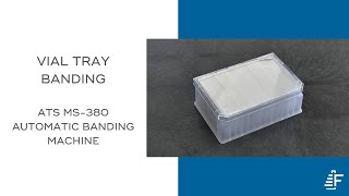 Vial Tray Banding ATS MSX380 Banding Machine [upl. by Camey]