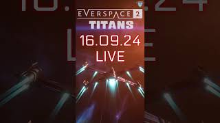 Everspace 2☄️𝗧𝗶𝘁𝗮𝗻s 𝗗𝗟𝗖 𝗖𝗼𝘂𝗻𝘁𝗱𝗼𝘄𝗻 𝟳 𝗧𝗮𝗴𝗲 𝗻𝗼𝗰𝗵🤖 newgameplay livestreamdeutsch everspace2 [upl. by Ehcar]