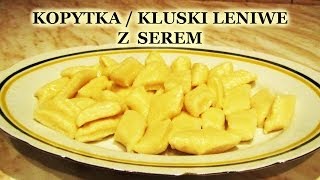 KOPYTKA  KLUSKI LENIWE Z SEREM  SEKRETY łatwej kuchni  przepis [upl. by Ybba]