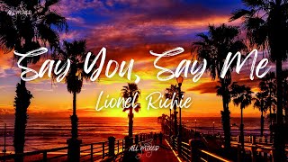 Lionel Richie  Say You Say Me Lyrics [upl. by Ebag]