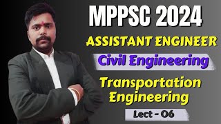 MPPSC AE 2024  गन्तव्य बैच  Civil Engineering Transportation Engg Lec 05  ByPiyush sir [upl. by Annat103]