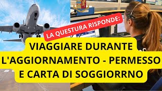 🎯 VIAGGIARE DURANTE LAGGIORNAMENTO DEL PERMESSO E CARTA DI SOGGIORNO [upl. by Laro]