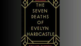 PART 1The Complete Audiobook of The Seven Deaths of Evelyn Hardcastle by Stuart Turtonquot [upl. by Sedgewake]