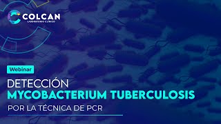 Webinar Detección Mycobacterium Tuberculosis por la Técnica PCR [upl. by Anekahs]