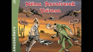 Rejtő JenőA Néma Revolverek Városa 1 rész [upl. by Atnahsa790]