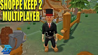 SHOPPE KEEP 2 MULTIPLAYER FRIENDS Shoppe Keep 2  Pt1  Lets Play [upl. by Petta]