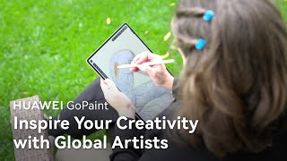 HUAWEI GoPaint  Inspire Your Creativity with Global Artists [upl. by Fonville]