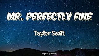 Taylor Swift quotMR PERFECTLY FINEquotlyrics nightlightsky [upl. by Susejedesoj]