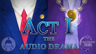 Turnabout An Ace Attorney Musical  ACT ONE Audio Drama [upl. by Loomis124]