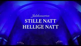 Julekonserten Stille Natt Hellige Natt [upl. by Ailegnave]