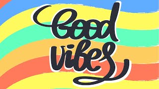 Good Vibes Only Upbeat Music to Set the Tone for a Happy Day and Productive Day [upl. by Anial]