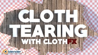 Cloth Tearing in Blender with ClothFX v2 [upl. by Fatsug]