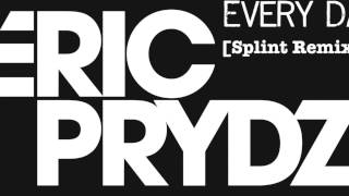 Eric Prydz Every Day Splint Remix [upl. by Jamil]