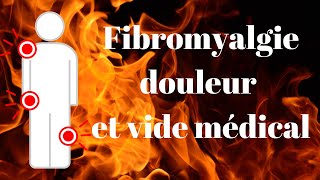 La fibromyalgie souffrance vide médical Les choses à mettre en place [upl. by Arec]