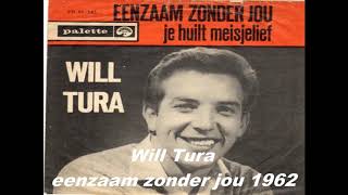 Will Turaeenzaam zonder jou 1962 [upl. by Tucker]