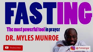 Dr Myles Munroe  FASTING a powerful tool in prayer [upl. by Aneri]