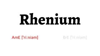 How to Pronounce rhenium in American English and British Englishrhenium [upl. by Jo Ann]