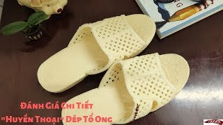 Đánh Giá Chi Tiết Dép Tổ Ong  quotHuyền Thoạiquot [upl. by Ydoow]