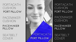 Port a cath Pillow Seatbelt Cushion Cover for a Portacath MPN Chemo pacemaker [upl. by Circosta]