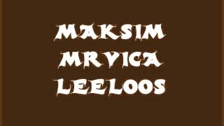 MAKSIM MRVICA  LEELOOS [upl. by Buonomo883]