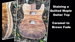 Staining a Quilted Maple Guitar Top  Caramel to Brown Fade [upl. by Ainwat270]