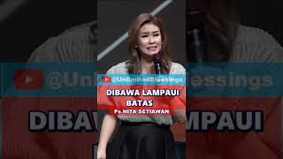 DIBAWA LAMPAUI BATAS GO BEYOND LIMIT  PS NITA SETIAWAN psnitasetiawan keluargaallah trending [upl. by Imar]