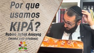 Por que usamos kipá  Curiosidades judaicas  Rabino Itzhak Assayag  Hidabroot Brasil 2023 [upl. by Aynotan]