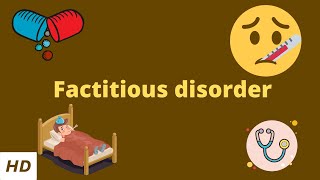 Factitious disorder Causes Signs and Symptoms Diagnosis and Treatment [upl. by Akit]