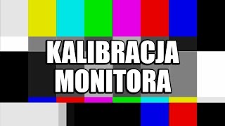 Kalibracja obrazu monitora  krok po kroku [upl. by Marcos733]