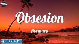 Aventura  Obsesion LETRALYRIC [upl. by Gala646]