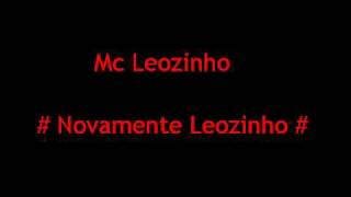 Mc Leozinho  Novamente Leozinho [upl. by Humbert]