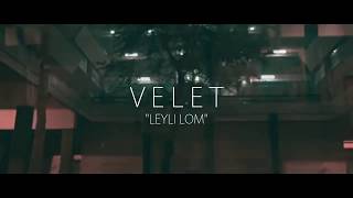 Velet  Leyli Lom  Official Video  Full 720P [upl. by Cantlon]