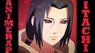 AnimeRap  Реп Про Учиху Итачи  Uchiha Itachi Rap 2013 [upl. by Gudren510]