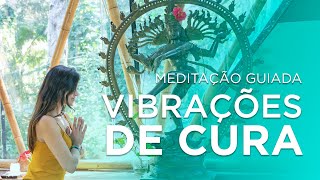 VIBRAÇÕES DE CURA  Equilíbrio Corpo e Mente [upl. by Carlock]