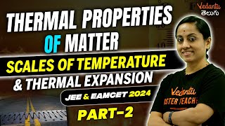 Thermal Properties Of Matter  Physics Part 2  Thermal Expansion  JEE 2024  EAMCET 2024  KRD [upl. by Isaiah233]