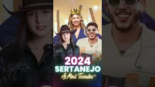 AS MAIS TOCADAS 2024  TOP SERTANEJO 2024  SELEÇÃO HITS SERTANEJO 2024 [upl. by Loredana]