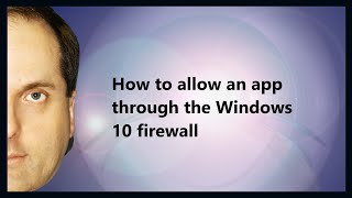 How to allow an app through the Windows 10 firewall [upl. by Enwahs]