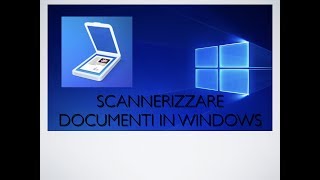 Come scannerizzare documenti con windows 10 [upl. by Petite]