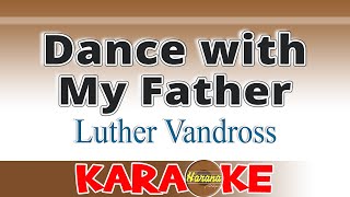 Dance with My Father  Luther Vandross Karaoke [upl. by Chiquita967]