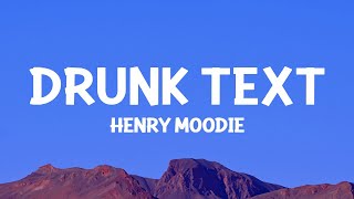 HenryMoodie  drunk text Lyrics [upl. by Ezaria]