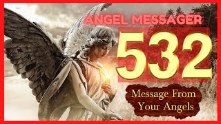 ❤️Angel Number 532 Meaning⭐️ connect with your angels and guides [upl. by Meehahs]