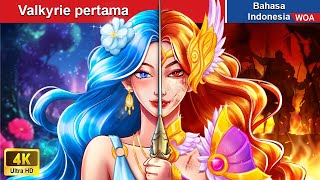 Valkyrie pertama 🛡️ Dongeng Bahasa Indonesia ✨ WOA Indonesian Fairy Tales [upl. by Airaet596]