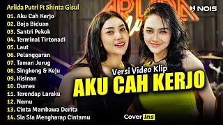 Arlida Putri Ft Shinta Gisul  Aku Cah Kerjo  Full Album Terbaru 2023 Video Klip [upl. by Fesuoy]