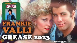 FRANKIE VALLI  GREASE 2023 TheReMiXeR RMX [upl. by Anaerda]