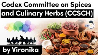 Codex Committee on Spices and Culinary Herbs CCSCH  UPSC Exam GS Paper 3 Food processing [upl. by Nuyh215]