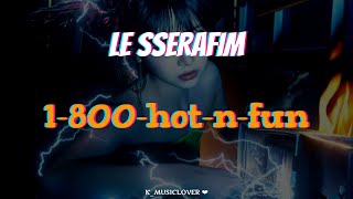 LE SSERAFIM 르세라핌  1800hotnfun TRADUÇÃO [upl. by Euphemiah]