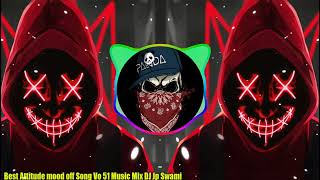 Best Attitude mood off Song Vo 51 Music Mix Dj Jp Swami [upl. by Urian]