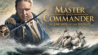 Master and Commander The Far Side of the World 2003 Movie  Russell Crowe  Review amp Facts [upl. by Dnob]