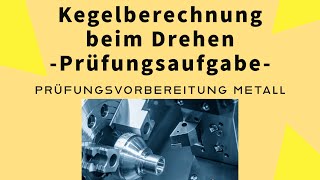 PRÜFUNGSAUFGABE  IHK  KEGELBERECHNUNG BEIM DREHEN  ZERSPANUNGSMECHANIKER ✅ MASCHINENBAU  💯 [upl. by Alyse]